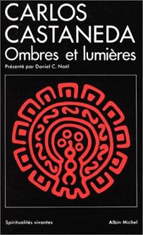 Carlos Castaneda - Ombres et lumières, par Daniel C. Noël