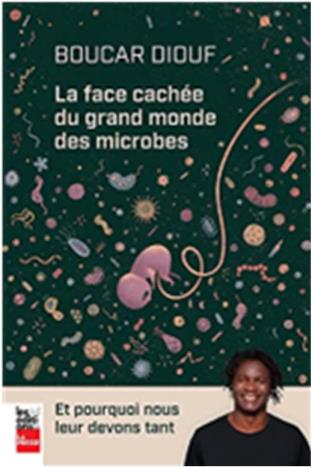 Couverture de « La face cachée du grand monde des microbes »
