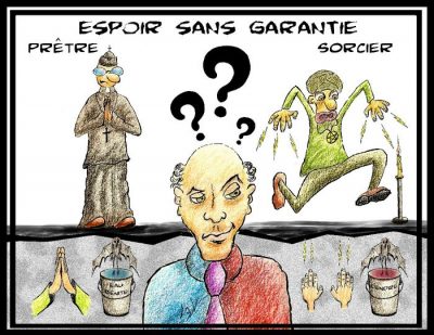 Espoir sans garantie : entre un prêtre qui prie, près de son eau bénite, et un sorcier qui gesticule, près de ses cendres, un homme perplexe, cerné de points d’interrogation.